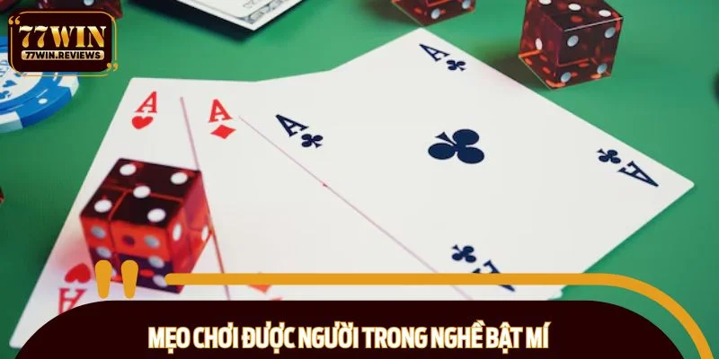 Mẹo chơi được người trong nghề bật mí