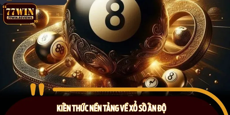 Tìm hiểu về xổ số Ấn Độ